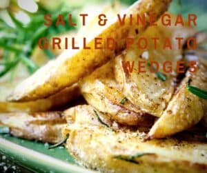 salt & vinegar grilled potato wedges