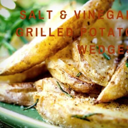 salt & vinegar grilled potato wedges